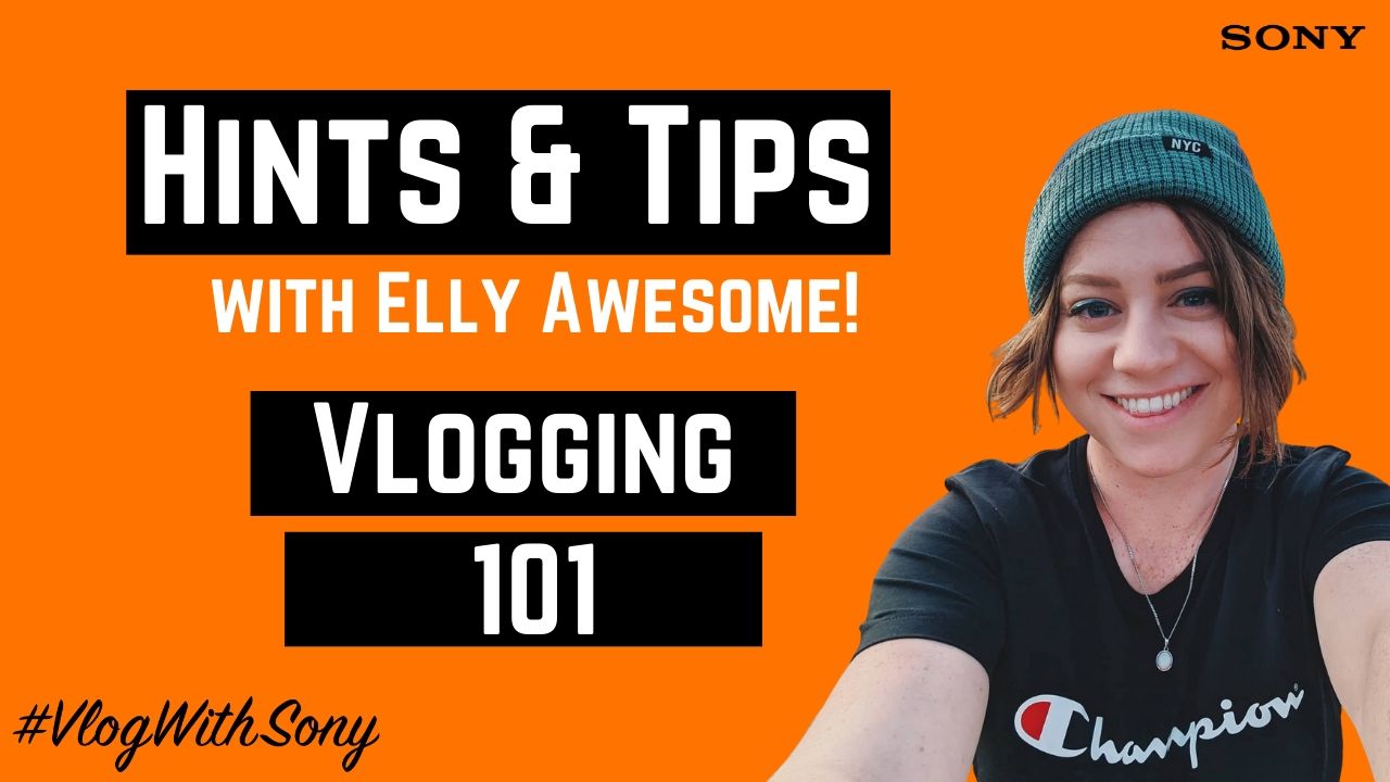 Elly Awesome | Vlogging 101