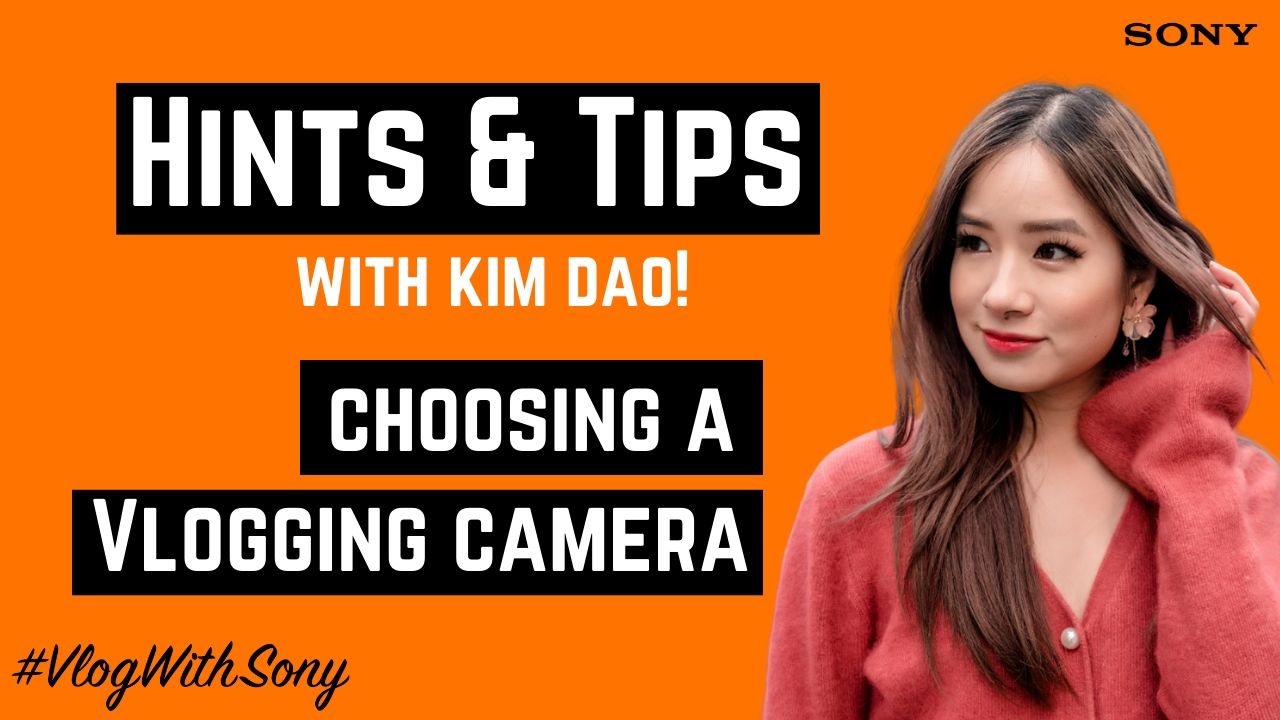 Kim Dao | Choosing a Vlogging Camera