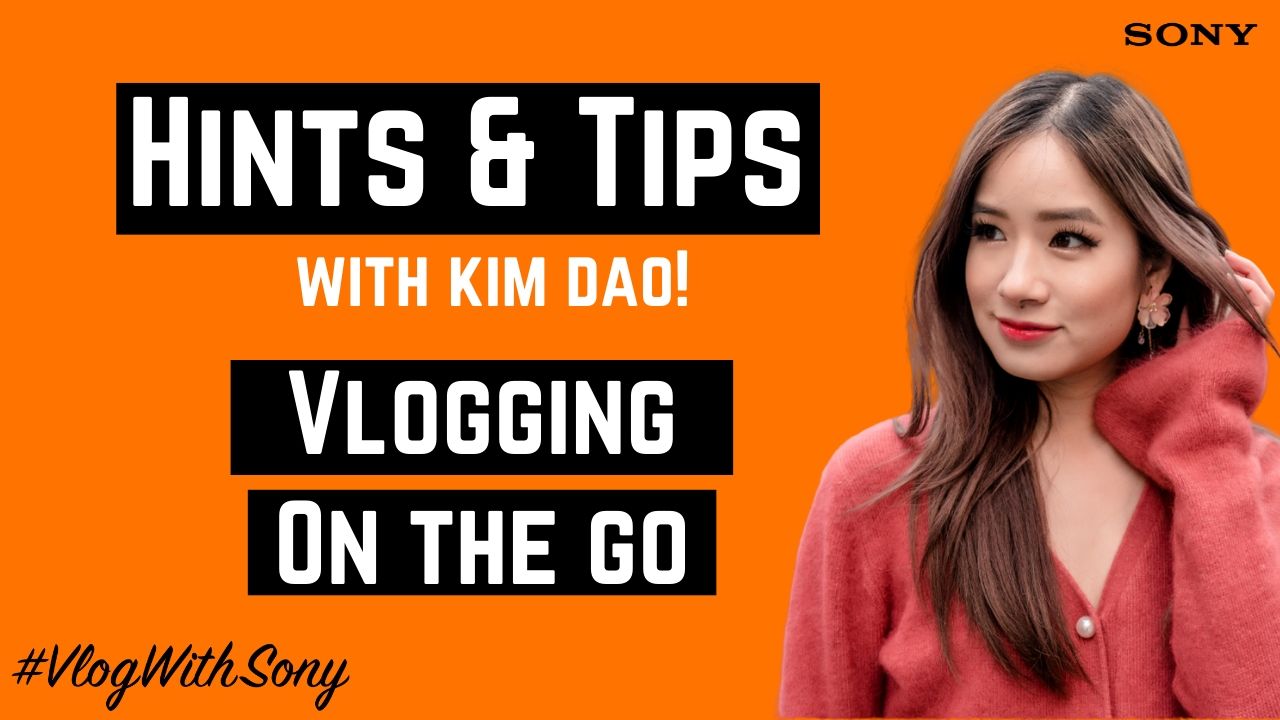 Kim Dao | Vlogging on the Go